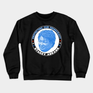 Stacey Abrams :: Protecting Our Democracy Crewneck Sweatshirt